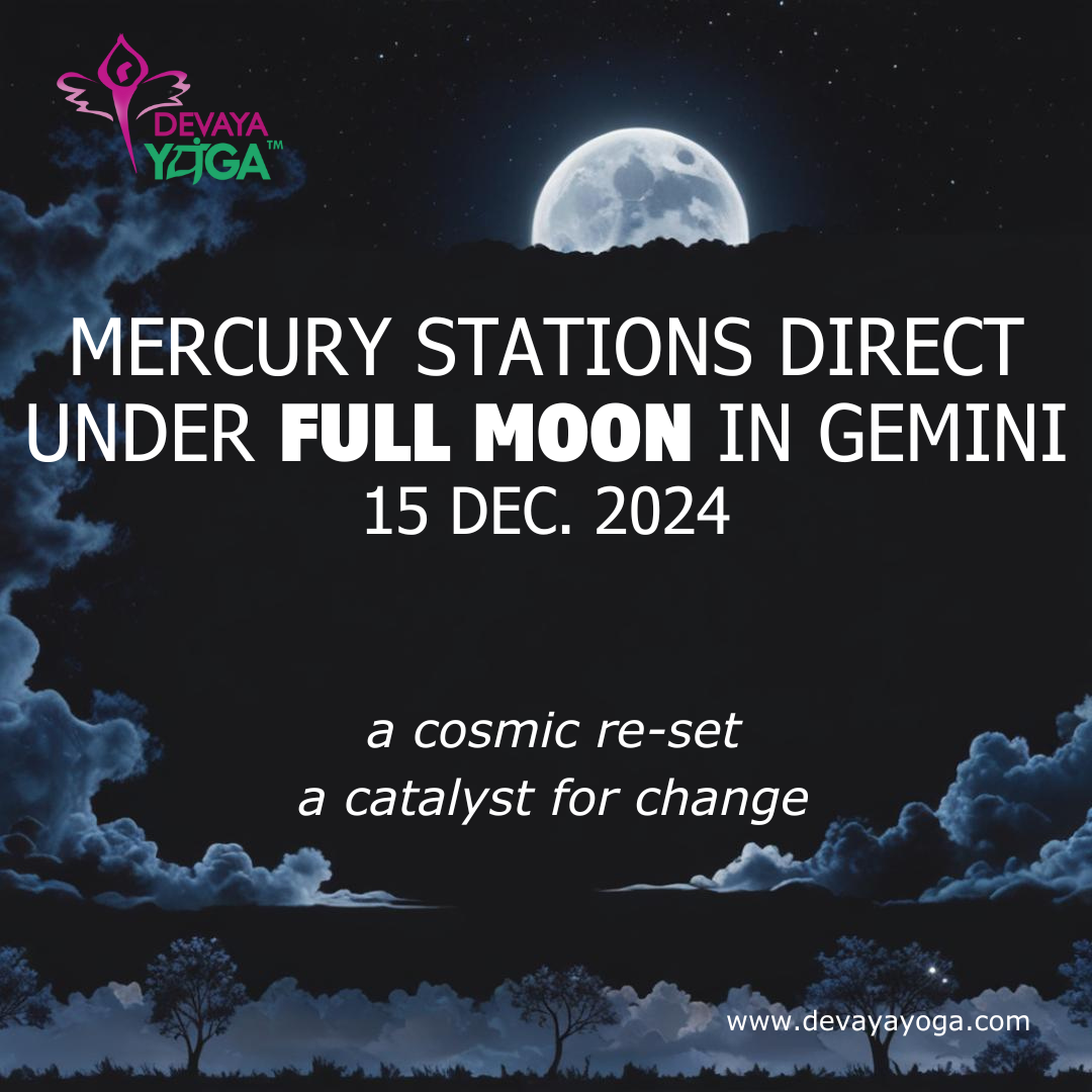 Full Moon in Gemini & Mercury Stations Direct: A Cosmic Reset  15 December 2024