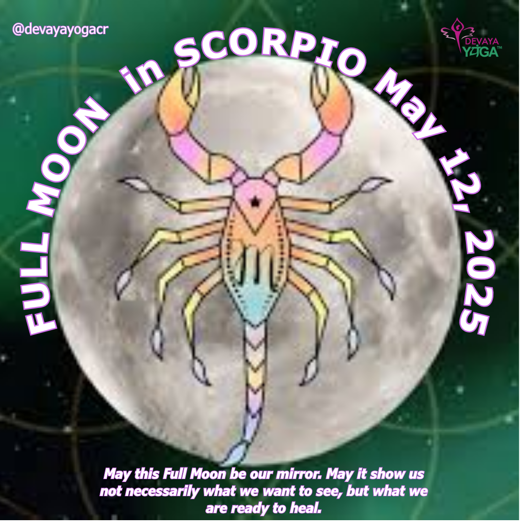 HAPPY FULL MOON in SCORPIO, May 12, 2025